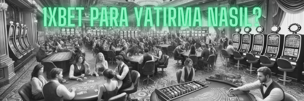 1xbet Para Yatırma Nasıl